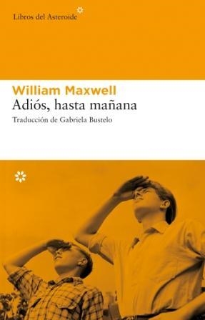 ADIOS HASTA MAÑANA | 9788493591489 | MAXWELL, WILLIAM (1908-2000) | Llibreria La Gralla | Llibreria online de Granollers