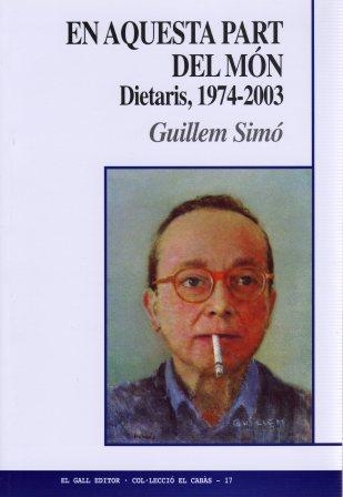 EN AQUESTA PART DEL MON. DIETARI 1974-2003 | 9788495232793 | SIMO, GUILLEM | Llibreria La Gralla | Librería online de Granollers
