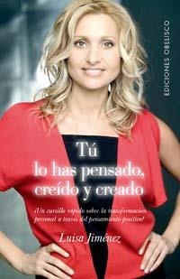 TU LO HAS PENSADO CREIDO Y CREADO | 9788497772433 | JIMENEZ, LUISA | Llibreria La Gralla | Llibreria online de Granollers