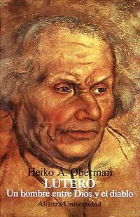 LUTERO UN HOMBRE ENTRE DIOS Y EL DIABLO | 9788420627304 | OBERMAN, HEIKO | Llibreria La Gralla | Llibreria online de Granollers