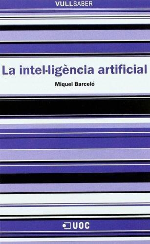 INTEL·LIGENCIA ARTIFICIAL, LA (VULL SABER) | 9788497883283 | BARCELO, MIQUEL | Llibreria La Gralla | Librería online de Granollers