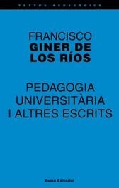PEDAGOGIA UNIVERSITARIA I ALTRES ESCRITS | 9788497661416 | GINER DE LOS RÍOS, FRANCISCO | Llibreria La Gralla | Llibreria online de Granollers