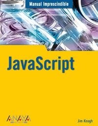 JAVASCRIPT (MANUAL IMPRESCINDIBLE) | 9788441519596 | KEOGH, JIM | Llibreria La Gralla | Llibreria online de Granollers