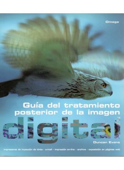 GUIA DEL TRATAMIENTO POSTERIOR DE LA IMAGEN DIGITAL | 9788428212380 | EVANS, DUNCAN | Llibreria La Gralla | Llibreria online de Granollers