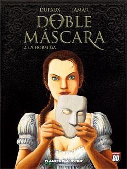 DOBLE MASCARA VOL 2. LA HORMIGA | 9788467421064 | DUFAUX / JAMAR | Llibreria La Gralla | Llibreria online de Granollers