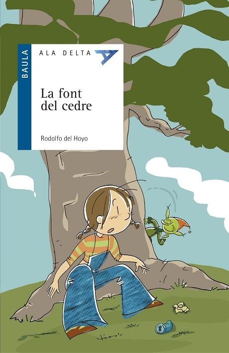 FONT DE CEDRE, LA (ALA DELTA BLAU 18) | 9788447914036 | HOYO, RODOLFO DEL | Llibreria La Gralla | Librería online de Granollers