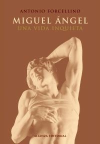 MIGUEL ANGEL. UNA VIDA INQUIETA | 9788420677811 | FORCELLINO, ANTONIO | Llibreria La Gralla | Llibreria online de Granollers