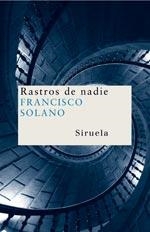 RASTROS DE NADIE | 9788478449842 | SOLANO, FRANCISCO | Llibreria La Gralla | Llibreria online de Granollers