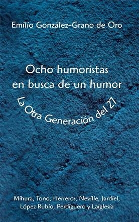 OCHO HUMORISTAS EN BUSCA DE UN HUMOR. LA OTRA GENERACION DEL | 9788486547790 | GONZALEZ GRANO DE ORO, EMILIO | Llibreria La Gralla | Llibreria online de Granollers