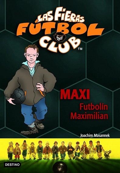 MAXI. FUTBOLIN MAXIMILIAN (FIERAS DEL FUTBOL 7) | 9788408065371 | MASANNEK, JOACHIM | Llibreria La Gralla | Llibreria online de Granollers