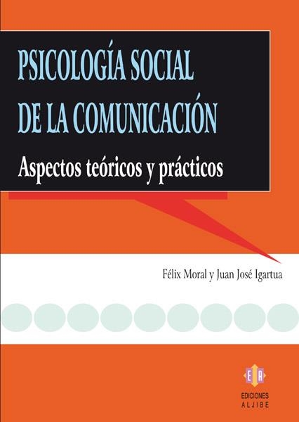 PSICOLOGIA SOCIAL DE LA COMUNICACION | 9788497002974 | MORAL, FELIX / IGARTUA, JUAN JOSE | Llibreria La Gralla | Llibreria online de Granollers