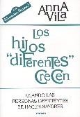 HIJOS DIFERENTES CRECEN, LOS. CUANDO LAS PERSONAS DEFICIENTE | 9788427714939 | VILA, ANNA | Llibreria La Gralla | Llibreria online de Granollers