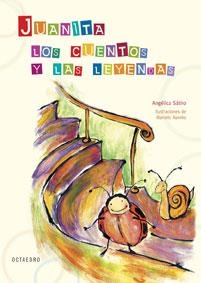 JUANITA LOS CUENTOS Y LAS LEYENDAS | 9788480637954 | SATIRO, ANGELICA | Llibreria La Gralla | Librería online de Granollers