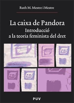 CAIXA DE PANDORA, LA INTRODUCCIO A LA TEORIA FEMINISTA DEL D | 9788437063409 | MESTRE I MESTRE, RUTH M. | Llibreria La Gralla | Llibreria online de Granollers