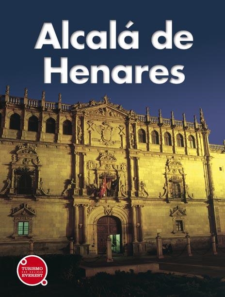 ALCALA DE HENARES GUIA TURISMO DE CALIDAD EVEREST | 9788424106034 | ARSENIO LOPE HUERTA | Llibreria La Gralla | Librería online de Granollers