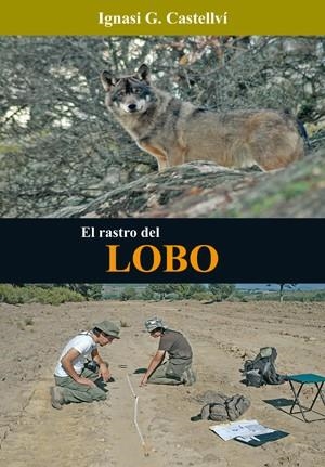 RASTRO DEL LOBO, EL | 9788492509034 | CASTELLVI, IGNASI | Llibreria La Gralla | Librería online de Granollers