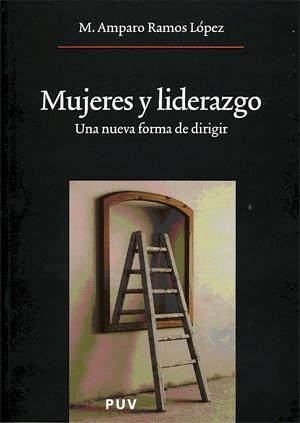 MUJERES Y LIDERAZGO. UNA NUEVA FORMA DE DIRIGIR | 9788437062914 | RAMOS LOPEZ, M. AMPARO | Llibreria La Gralla | Librería online de Granollers