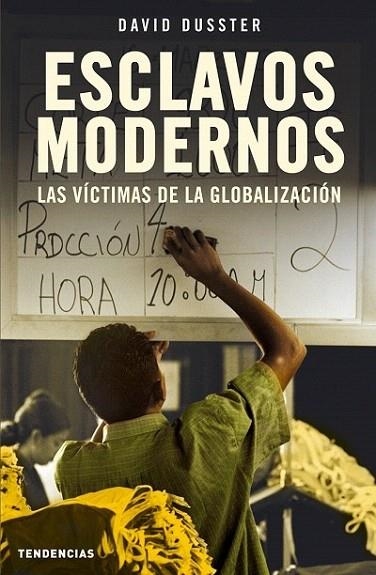 ESCLAVOS MODERNOS. LAS VICTIMAS DE LA GLOBALIZACION | 9788493464219 | DUSSTER, DAVID | Llibreria La Gralla | Llibreria online de Granollers