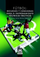 FUTBOL RECURSOS Y CONSIGNAS PARA EL ENTRENAMIENTO TECNICO-TA | 9788480198615 | MOLINA CABALLERO, FRANCISCO JAVIER | Llibreria La Gralla | Llibreria online de Granollers