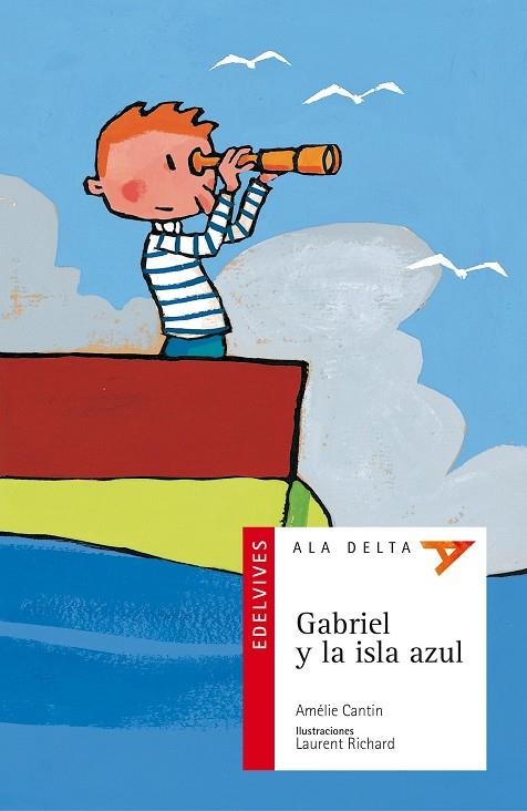 GABRIEL Y LA ISLA AZUL (ALA DELTA ROJA 40) | 9788426359339 | CANTIN, AMELIE | Llibreria La Gralla | Llibreria online de Granollers