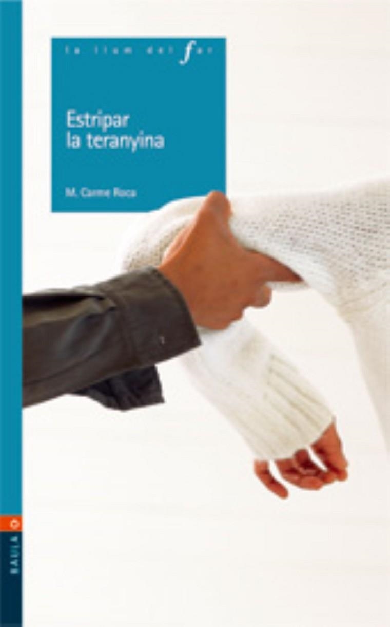 ESTRIPAR LA TERANYINA (LLUM DEL FAR 50) | 9788447914319 | ROCA, M. CARME | Llibreria La Gralla | Llibreria online de Granollers