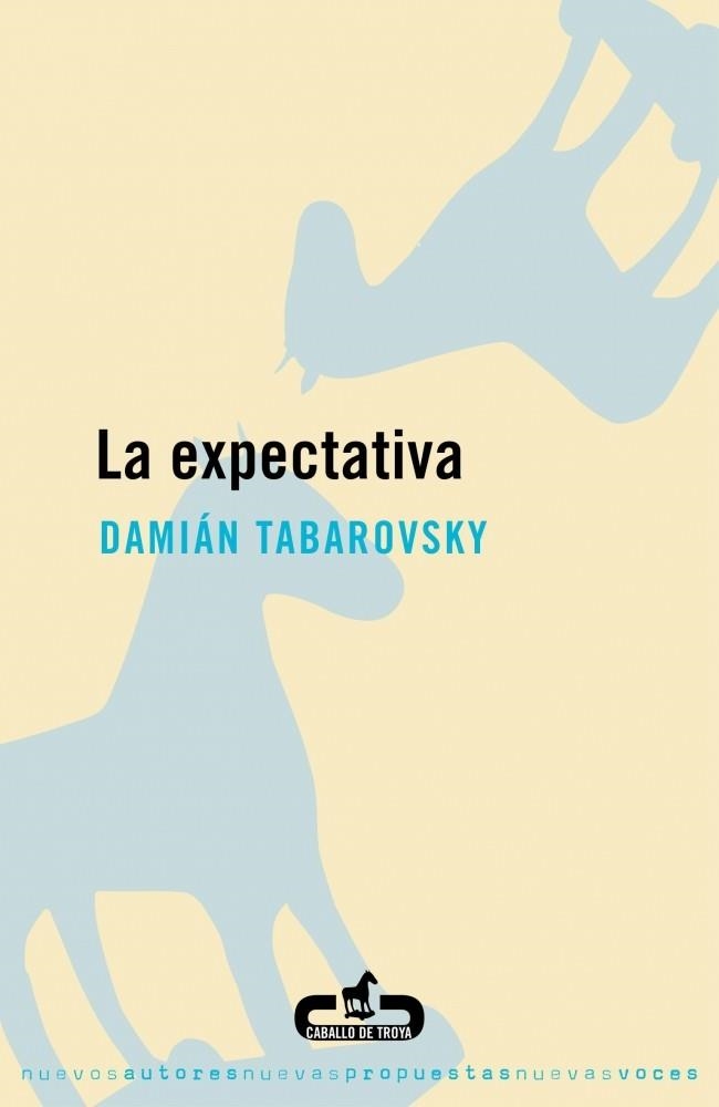 EXPECTATIVA, LA (CABALLO DE TROYA) | 9788496594012 | TABAROVSKY, DAMIAN | Llibreria La Gralla | Llibreria online de Granollers