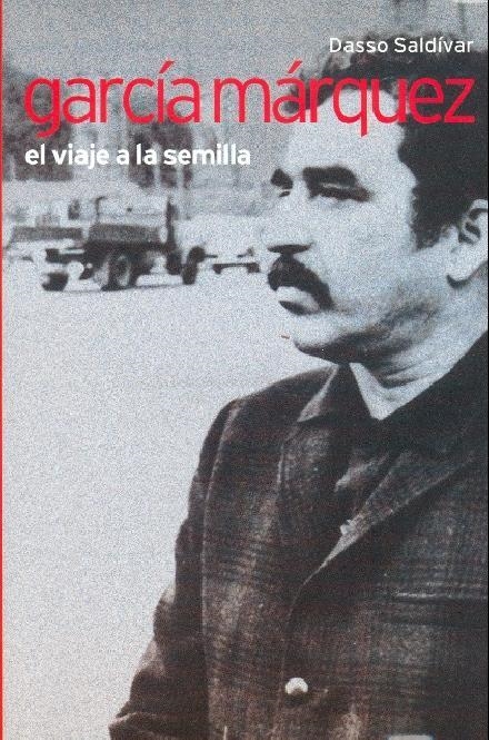 GARCIA MARQUEZ. EL VIAJE A LA SEMILLA | 9788441321540 | SALDIVAR, DASSO | Llibreria La Gralla | Llibreria online de Granollers