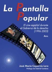 PANTALLA POPULAR, LA (1996-2003) | 9788446024149 | CAPARROS LERA, JOSE M. | Llibreria La Gralla | Llibreria online de Granollers