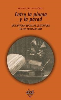 ENTRE LA PLUMA Y LA PARED | 9788446020615 | CASTILLO GOMEZ, ANTONIO | Llibreria La Gralla | Librería online de Granollers