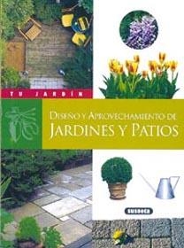 DISEÑO Y APROVECHAMIENTO DE JARDINES Y PATIOS (TU JARDIN) | 9788430535767 | NESSMANN, PIERRE | Llibreria La Gralla | Llibreria online de Granollers