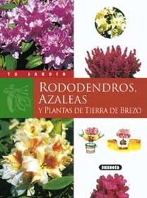 RODODENDROS AZALEAS Y PLANTAS DE TIERRA DE BREZO (TU JARDIN) | 9788430530069 | NESSMANN, PIERRE | Llibreria La Gralla | Llibreria online de Granollers