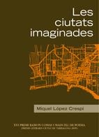 CIUTATS IMAGINADES, LES (SINALEFA 22) | 9788497911870 | LOPEZ CRESPI, MIQUEL | Llibreria La Gralla | Llibreria online de Granollers