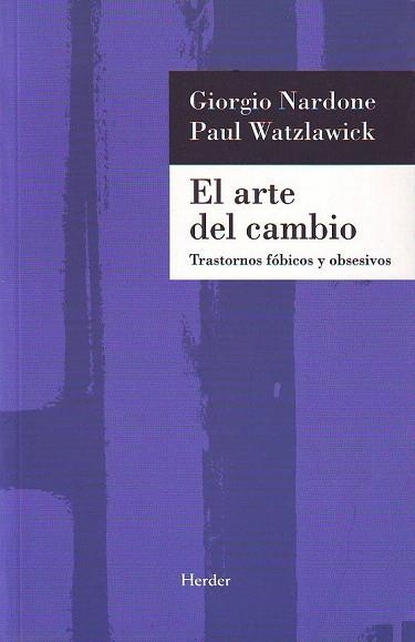 ARTE DEL CAMBIO, EL TRASTORNOS FOBICOS Y OBSESIVOS | 9788425418112 | NARDONE, GIORGIO ; WATZLAWICK, PAUL | Llibreria La Gralla | Llibreria online de Granollers