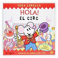 HOLA EL CIRC (PARA L'ORELLA) | 9788466113137 | MATTHEWS, DEREK | Llibreria La Gralla | Llibreria online de Granollers