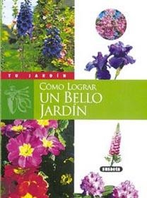 COMO LOGRAR UN BELLO JARDIN (TU JARDIN) | 9788430535798 | WEBER, GABRIELLE | Llibreria La Gralla | Llibreria online de Granollers