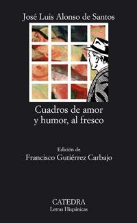 CUADROS DE AMOR Y HUMOR AL FRESCO | 9788437622941 | ALONSO DE SANTOS, JOSE LUIS | Llibreria La Gralla | Llibreria online de Granollers