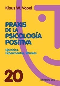 PRAXIS DE LA PSICOLOGIA POSITIVA | 9788483169490 | VOPEL, KLAUS W. | Llibreria La Gralla | Llibreria online de Granollers