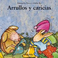 ARRULLOS Y CARICIAS | 9788466751995 | NAVA, EMANUELA / RE, GIULIA | Llibreria La Gralla | Llibreria online de Granollers