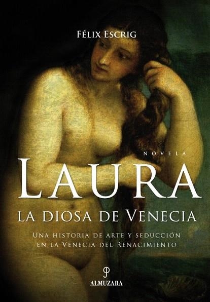 LAURA. LA DIOSA DE VENECIA | 9788488586476 | ESCRIG, FELIX | Llibreria La Gralla | Llibreria online de Granollers