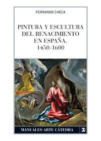 PINTURA Y ESCULTURA DEL RENACIMIENTO EN ESPAÑA 1450-1600 | 9788437622767 | CHECA, FERNANDO | Llibreria La Gralla | Llibreria online de Granollers