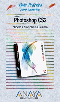 PHOTOSHOP CS2 (GUIA PRACTICA) | 9788441519688 | SANCHEZ-BIEZMA, NICOLAS | Llibreria La Gralla | Llibreria online de Granollers