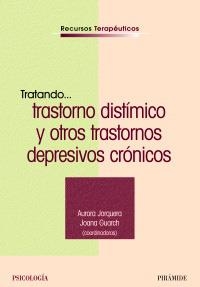 TRATANDO TRASTORNO DISTIMICO Y OTROS TRASTORNOS DEPRESIVO | 9788436819823 | JORQUERA, AURORA / GUARCH, JOANA (COORD.) | Llibreria La Gralla | Llibreria online de Granollers