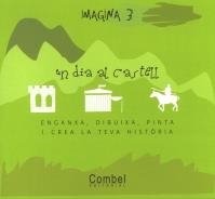 DIA AL CASTELL, UN (IMAGINA 3 - ENGANXA I PINTA) | 9788498250602 | Llibreria La Gralla | Llibreria online de Granollers