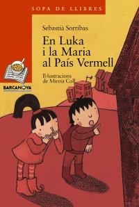 LUKA I LA MARIA AL PAIS VERMELL, EN (SOPA DE LLIBRES 127) | 9788448918873 | SORRIBAS, SEBASTIA | Llibreria La Gralla | Llibreria online de Granollers