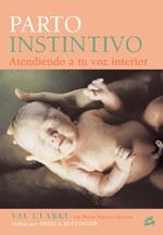 PARTO INSTINTIVO. ATENDIENDO A TU VOZ INTERIOR | 9788484451211 | CLARKE, VAL | Llibreria La Gralla | Llibreria online de Granollers