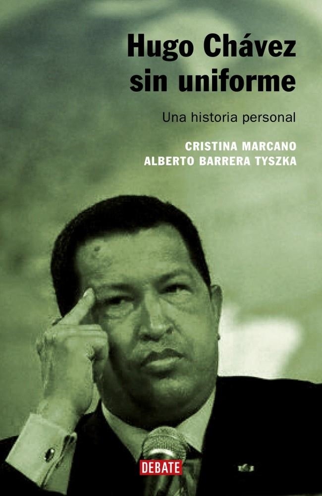 HUGO CHAVEZ SIN UNIFORME. UNA HISTORIA PERSONAL | 9788483066546 | MARCANO, CRISTINA / BARRERA, ALBERTO | Llibreria La Gralla | Llibreria online de Granollers