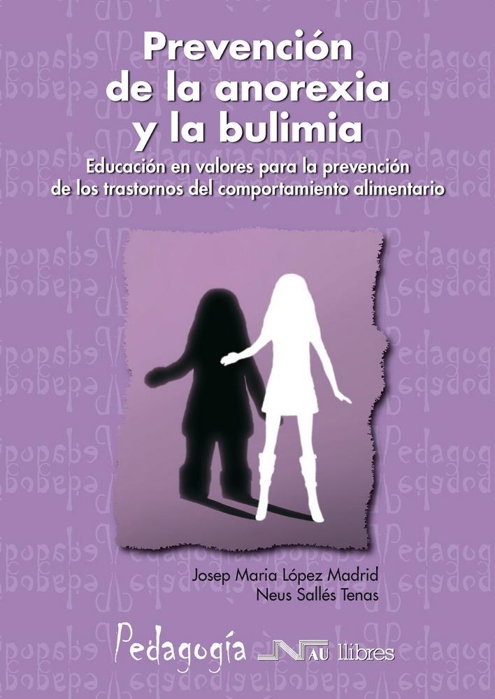 PREVENCION DE LA ANOREXIA Y LA BULIMIA | 9788476427156 | LOPEZ MADRID, JOSEP MARIA / SALLES TENAS, NEUS | Llibreria La Gralla | Llibreria online de Granollers