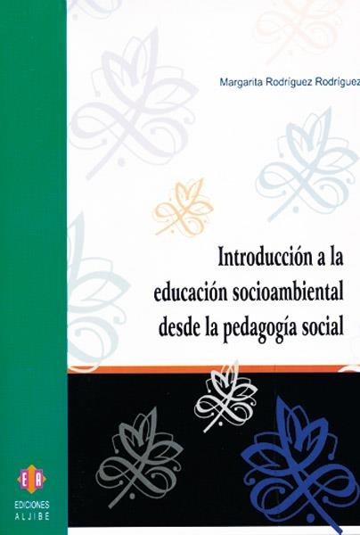 INTRODUCCION A LA EDUCACION SOCIOAMBIENTAL DESDE LA PEDAGOGI | 9788497003193 | RODRIGUEZ RODRIGUEZ, MARGARITA | Llibreria La Gralla | Llibreria online de Granollers