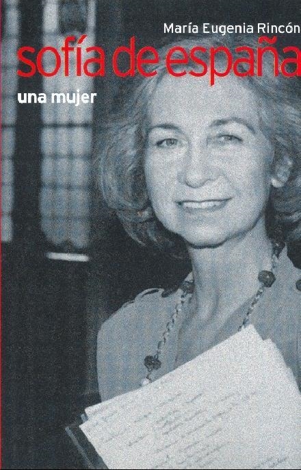 SOFIA DE ESPAÑA. UNA MUJER | 9788441321557 | RINCON, MARIA EUGENIA | Llibreria La Gralla | Librería online de Granollers