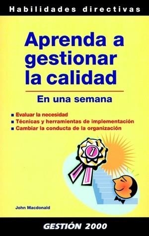 APRENDA A GESTIONAR LA CALIDAD EN UNA SEMANA | 9788496426795 | MACDONALD, JOHN | Llibreria La Gralla | Librería online de Granollers